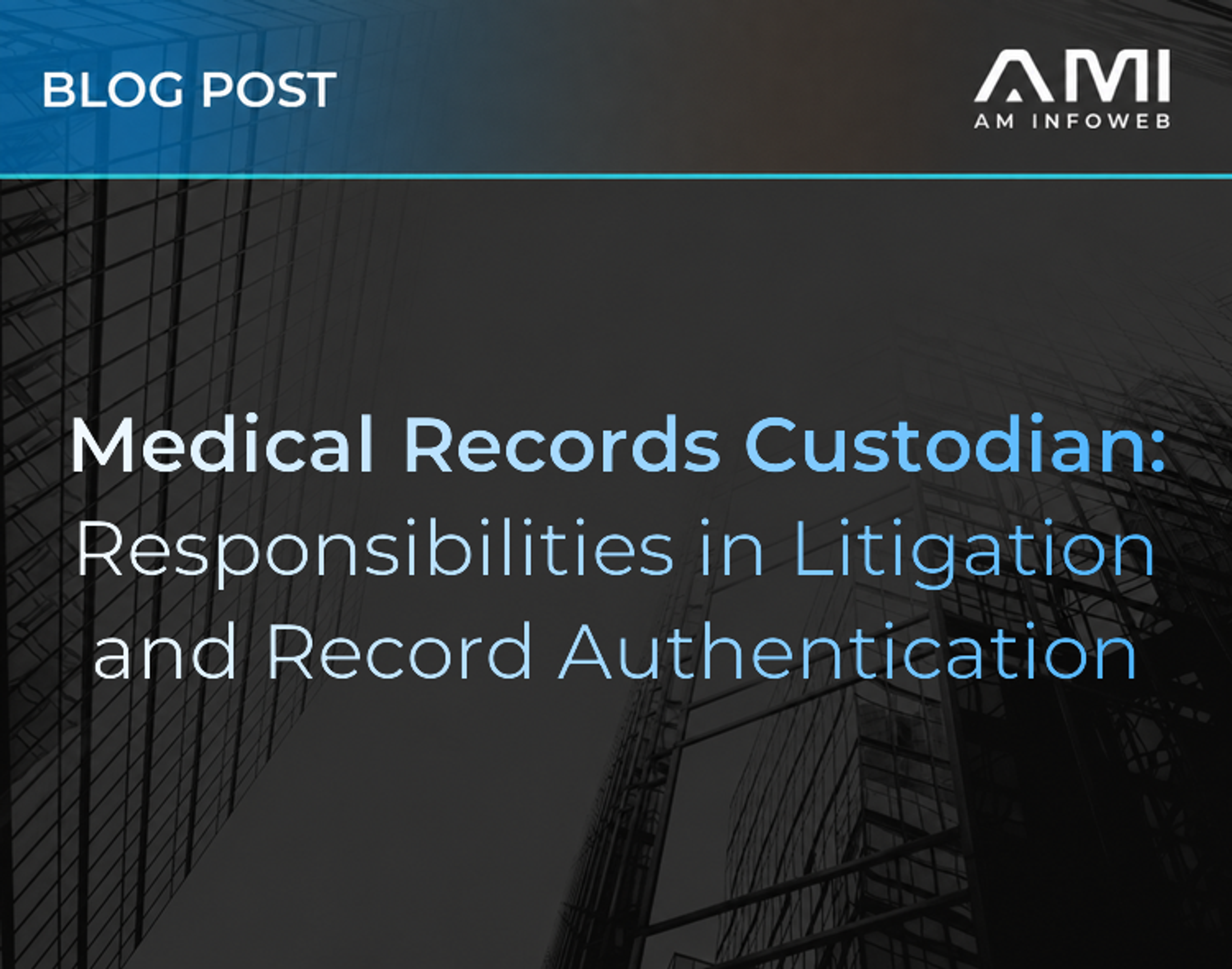 Medical Records Custodian: Responsibilities in Litigation and Record Authentication