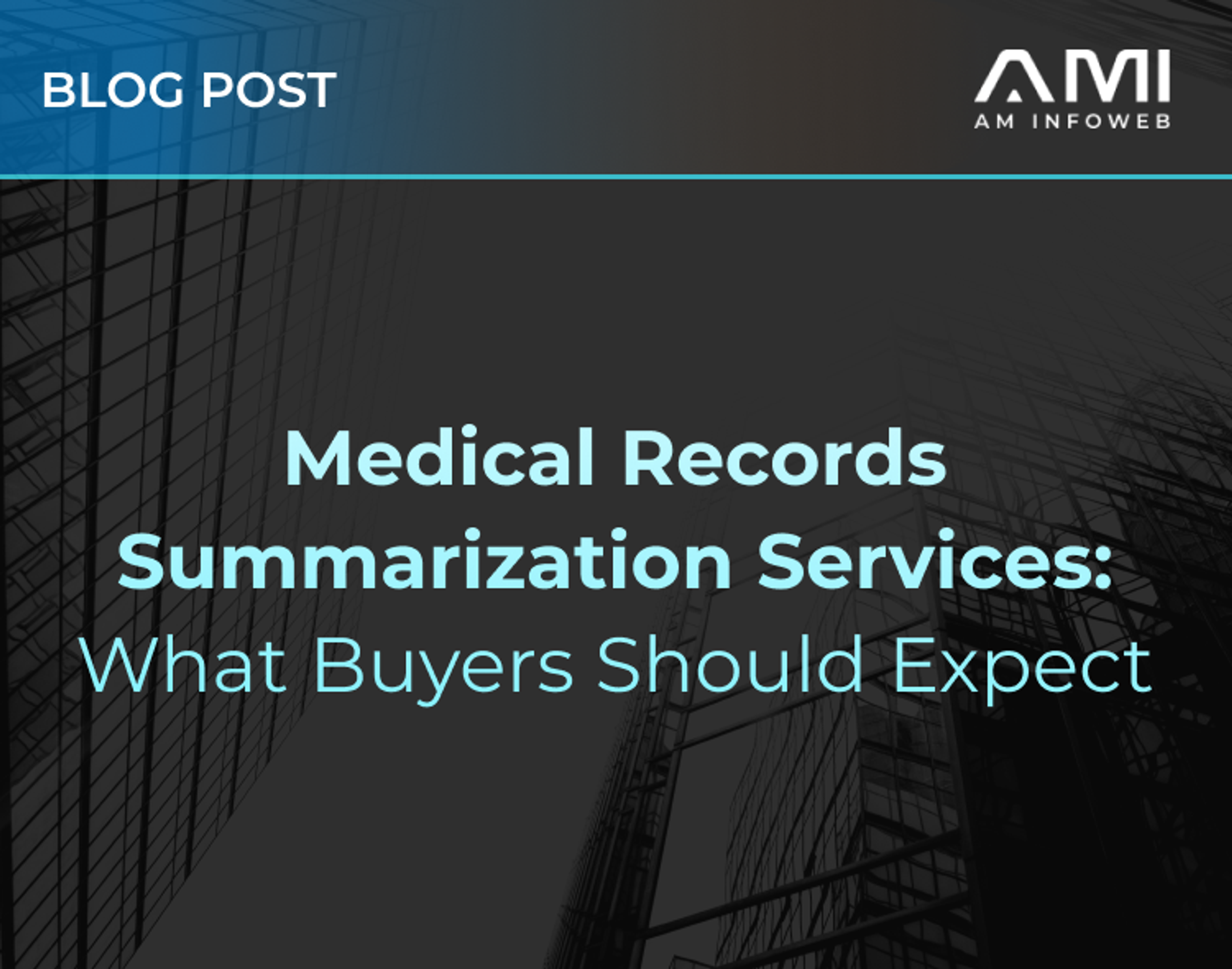 Medical Records Summarization Services: What Buyers Should Expect