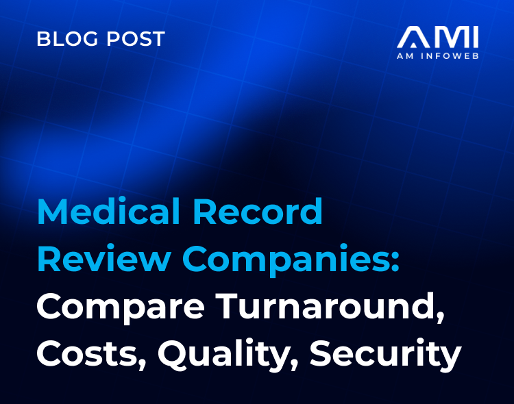 Medical Record Review Companies: Compare Turnaround, Costs, Quality, Security