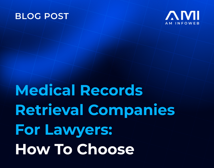 Medical Records Retrieval Companies for Lawyers: How to Choose