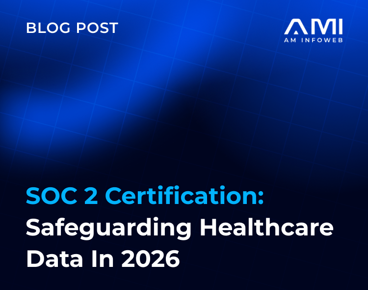 SOC 2 Certification: Safeguarding Healthcare Data