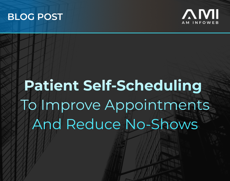 Patient Self-Scheduling to Improve Appointments and Reduce No-Shows