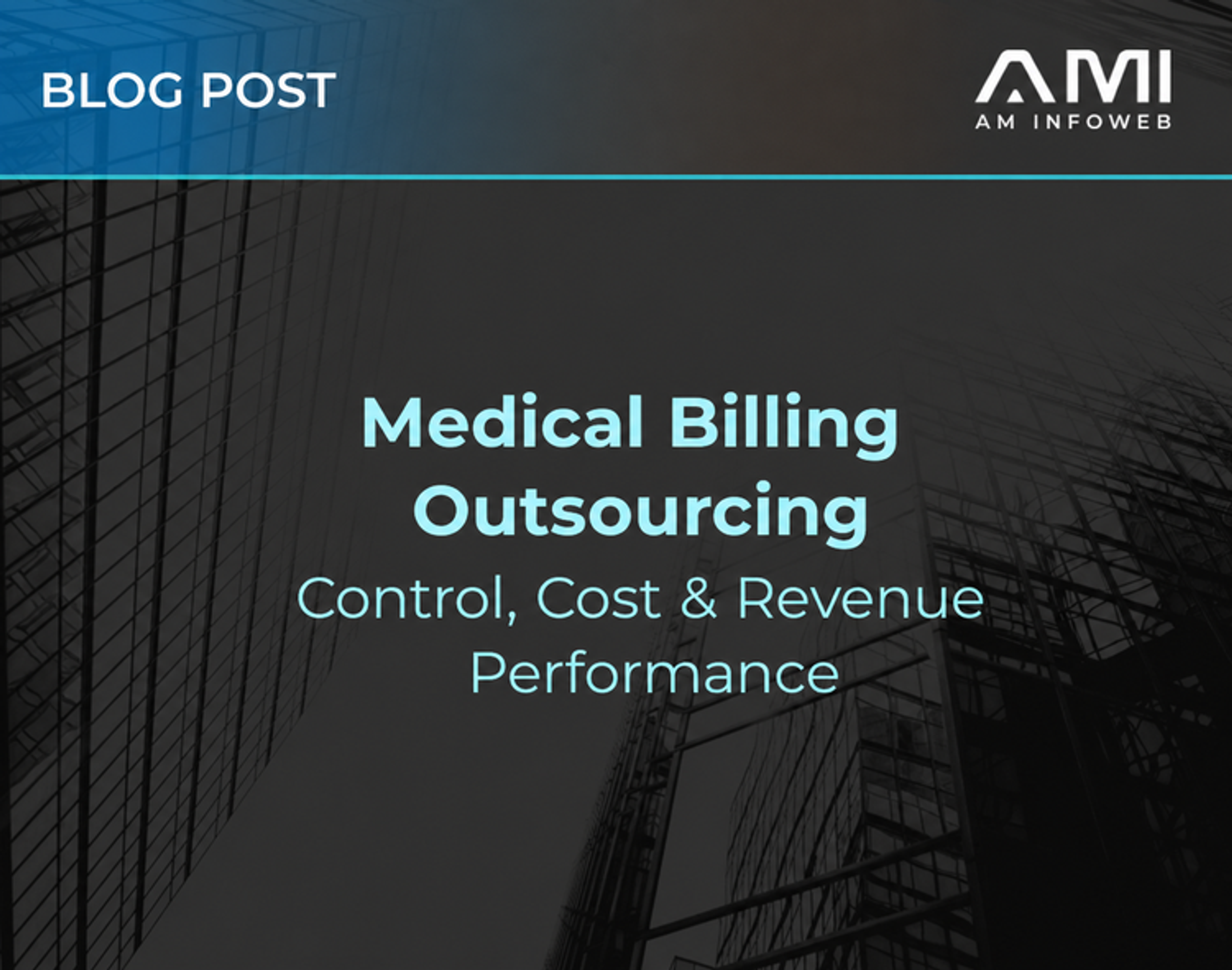 Medical Billing Outsourcing: Control, Cost, and Revenue Performance