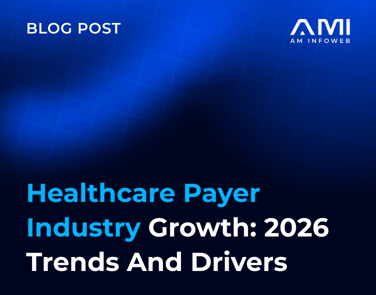 Healthcare Payer Industry Growth: 2026 Trends and Drivers