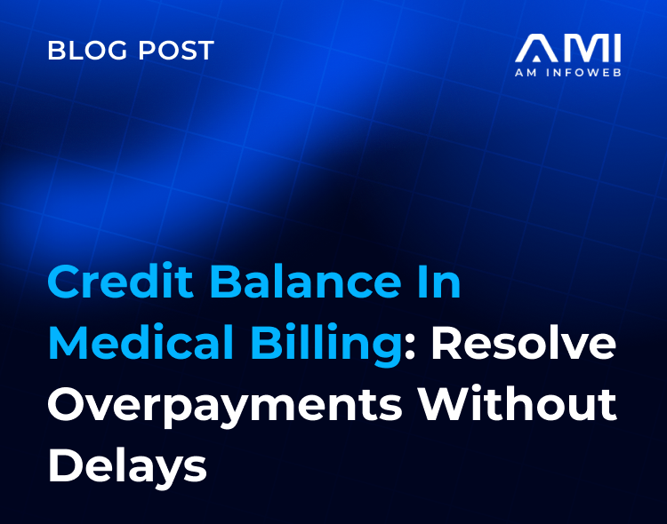 Credit Balance in Medical Billing: Resolve Overpayments Without Delays