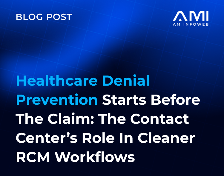 Healthcare Denial Prevention: How Contact Centers Reduce Claim Risk