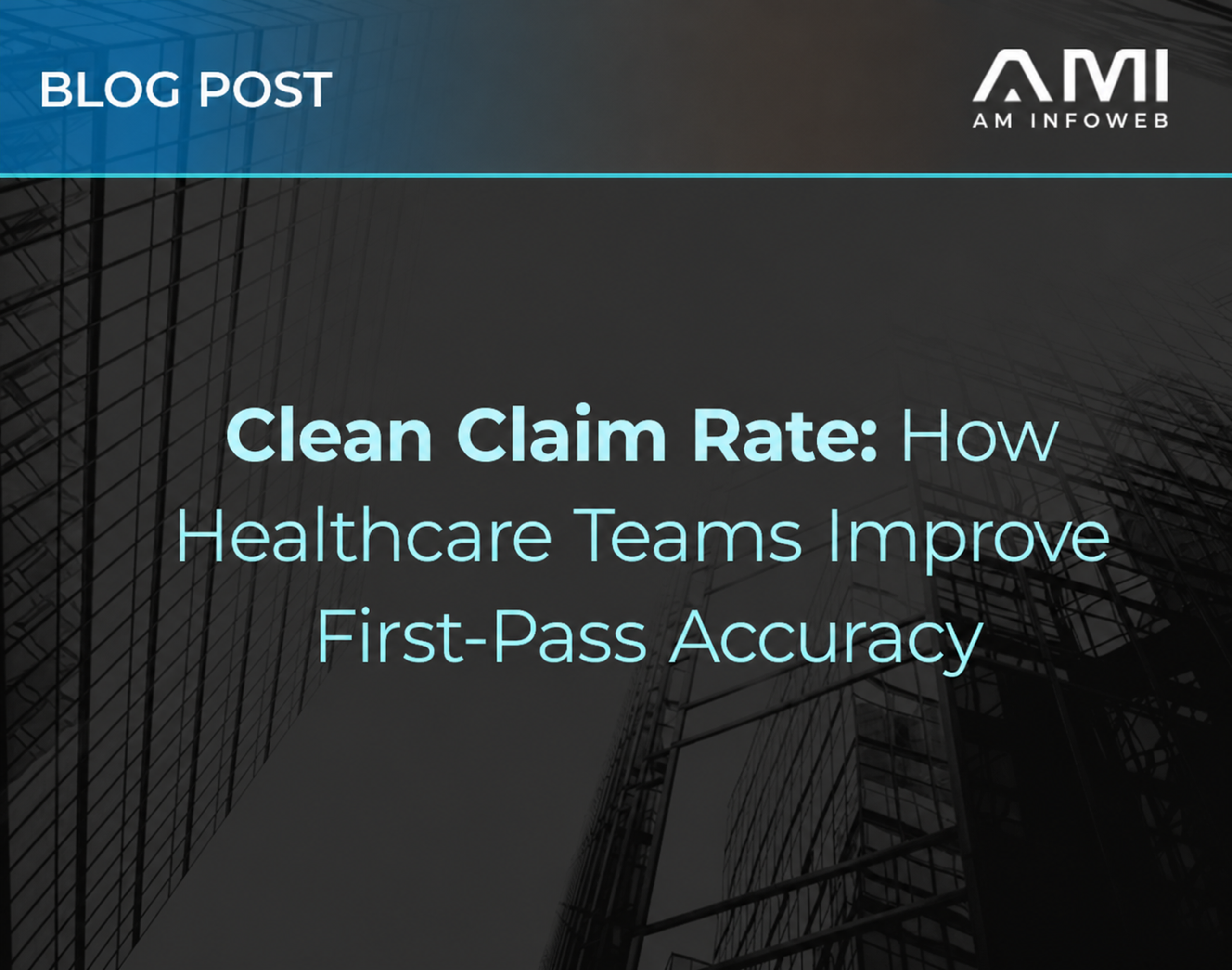 Clean Claim Rate: How Healthcare Teams Improve First-Pass Accuracy