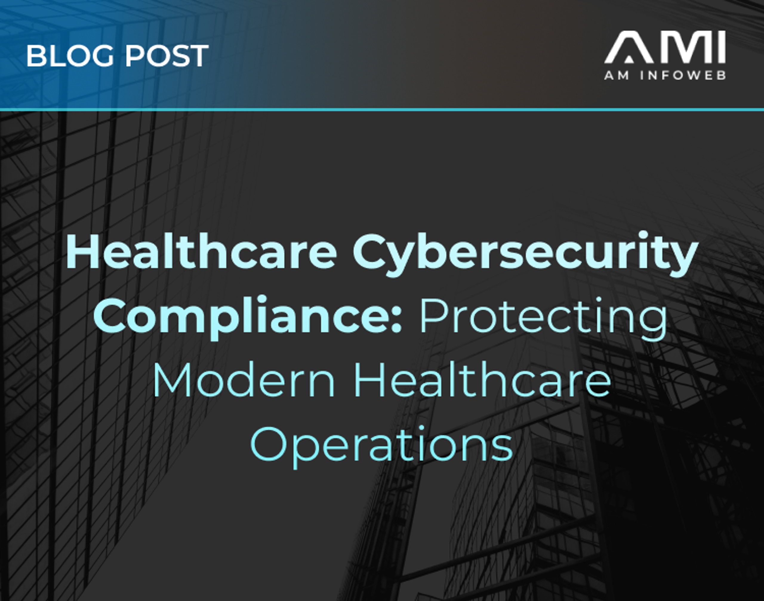 Healthcare Cybersecurity Compliance: Protecting Healthcare Operations