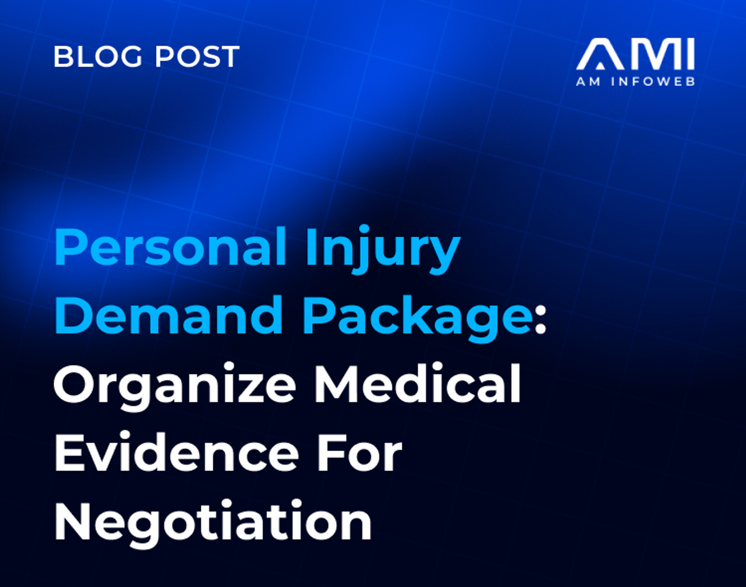 Personal Injury Demand Package: Organize Medical Evidence for Negotiation