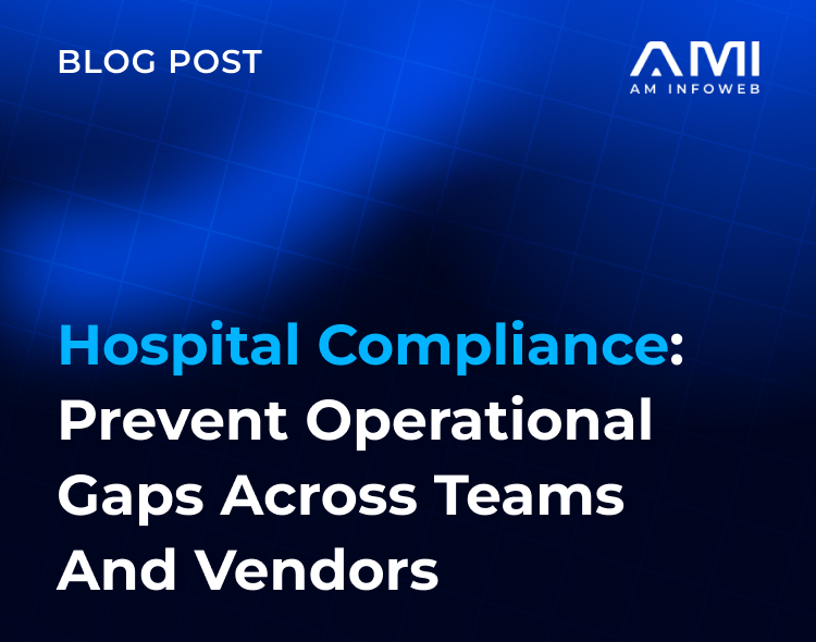Hospital Compliance: Prevent Operational Gaps Across Teams and Vendors