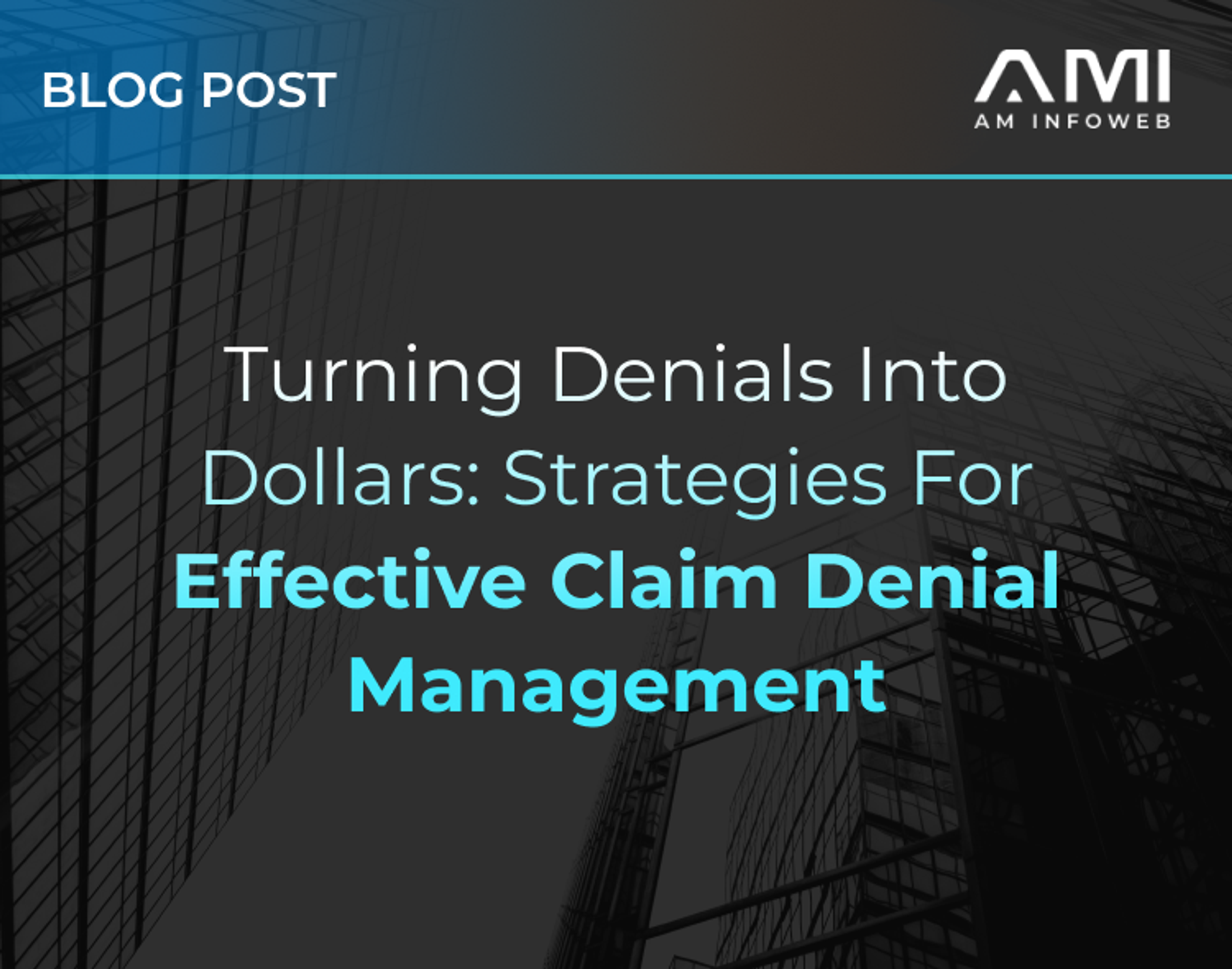 Turning Denials into Dollars: Strategies for Effective Claim Denial Management