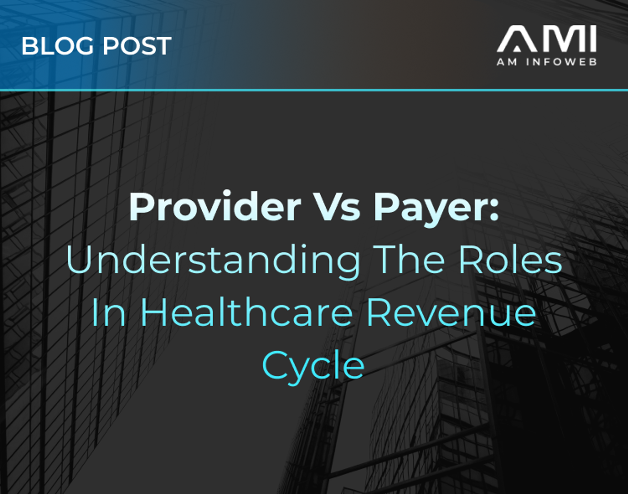Provider vs Payer: Understanding Their Roles in the Healthcare Revenue Cycle