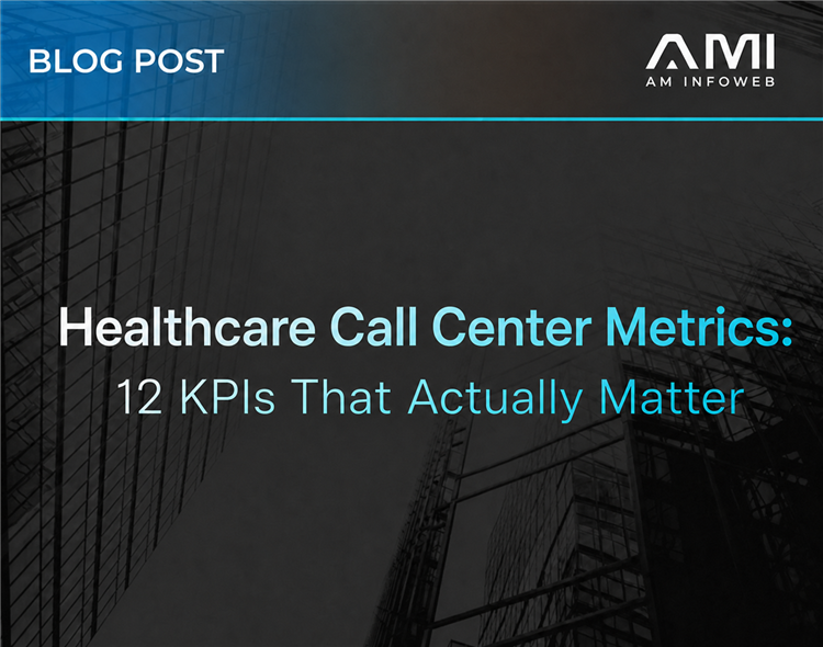 Healthcare Call Center Metrics: 12 KPIs That Actually Matter
