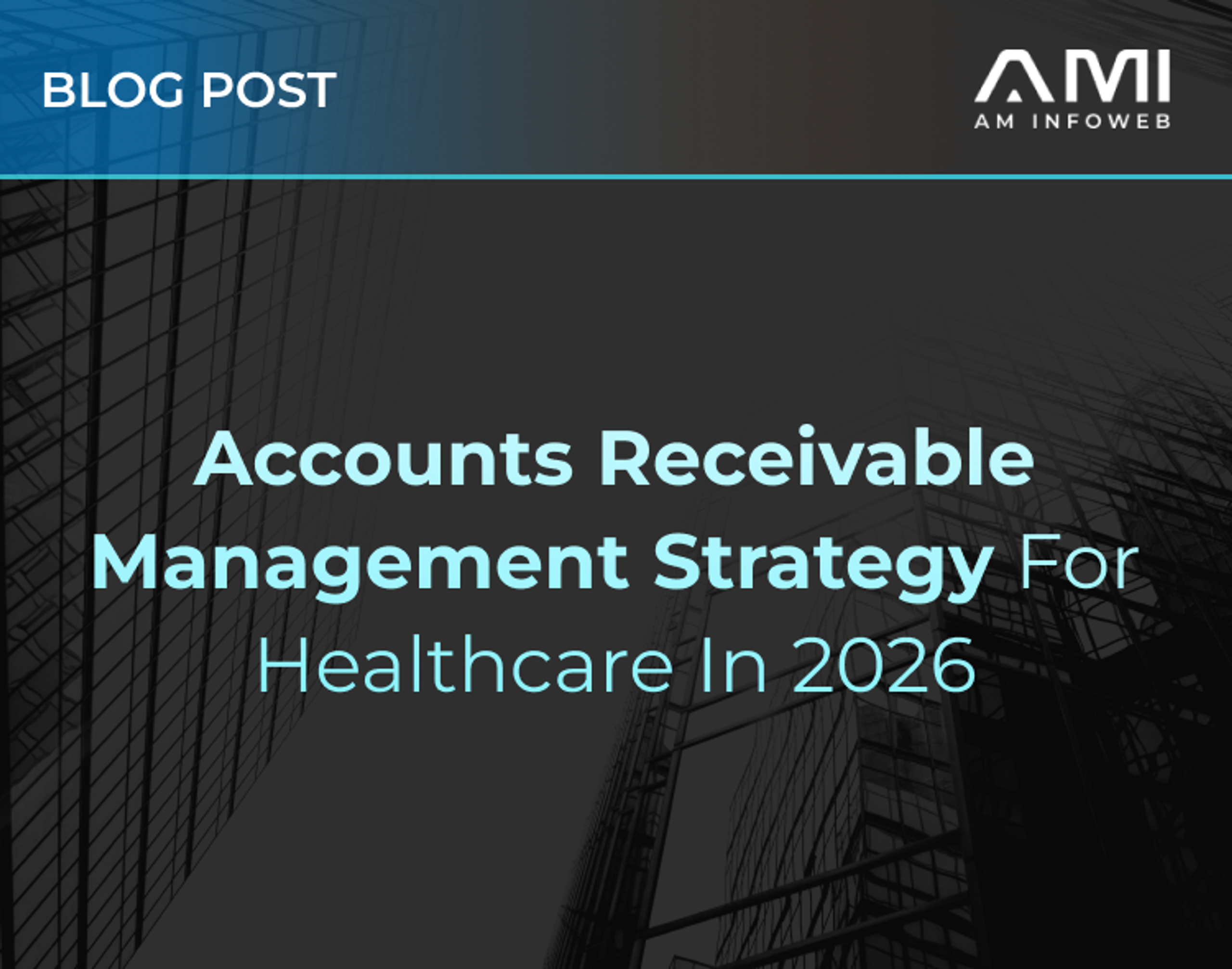 Accounts Receivable Management Strategy for Healthcare in 2026
