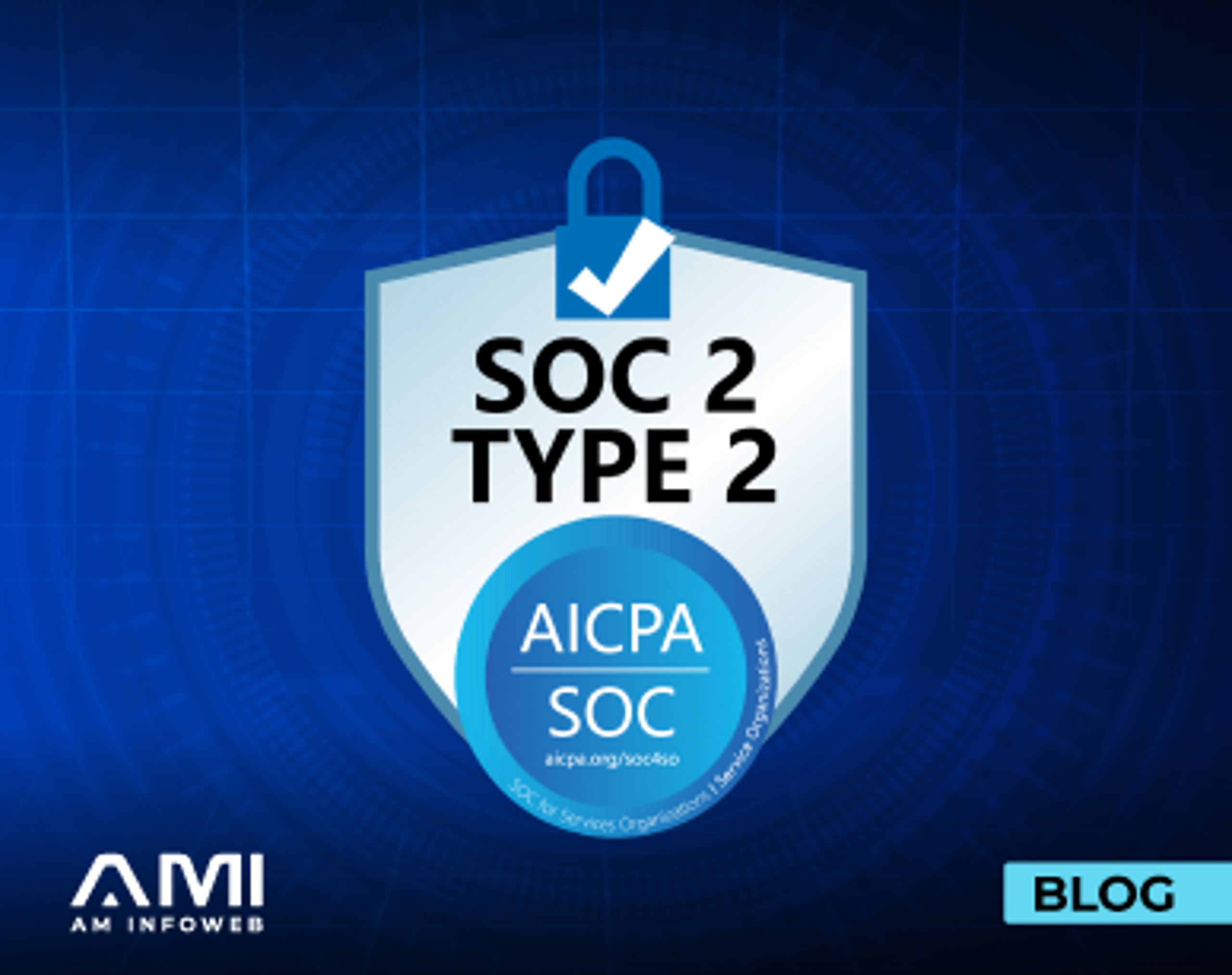 SOC 2: Safeguarding Trust, Year After Year, AMI's Four-Year Winning Streak is Clear