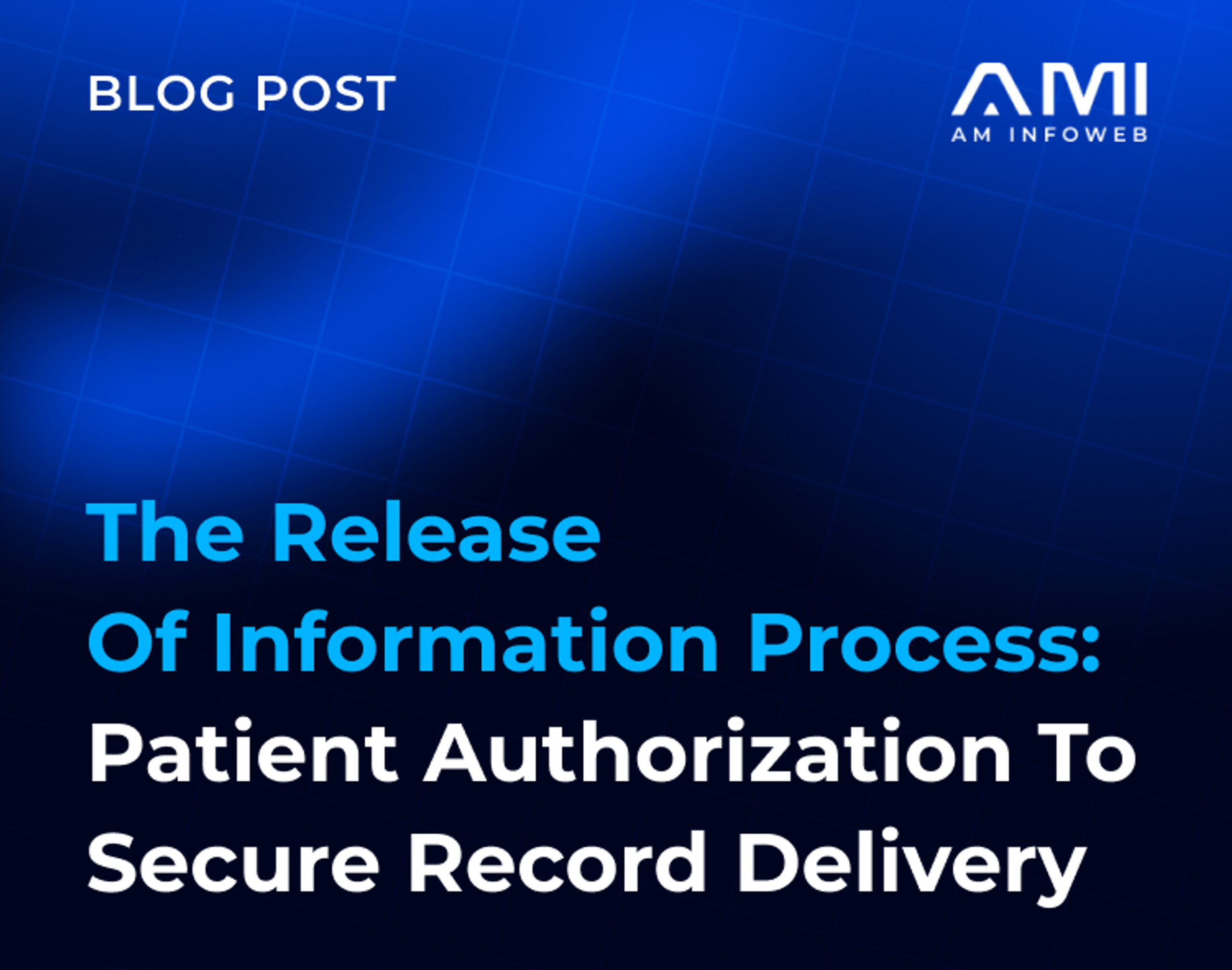 Release of Information Process: From Authorization to Secure Record Delivery