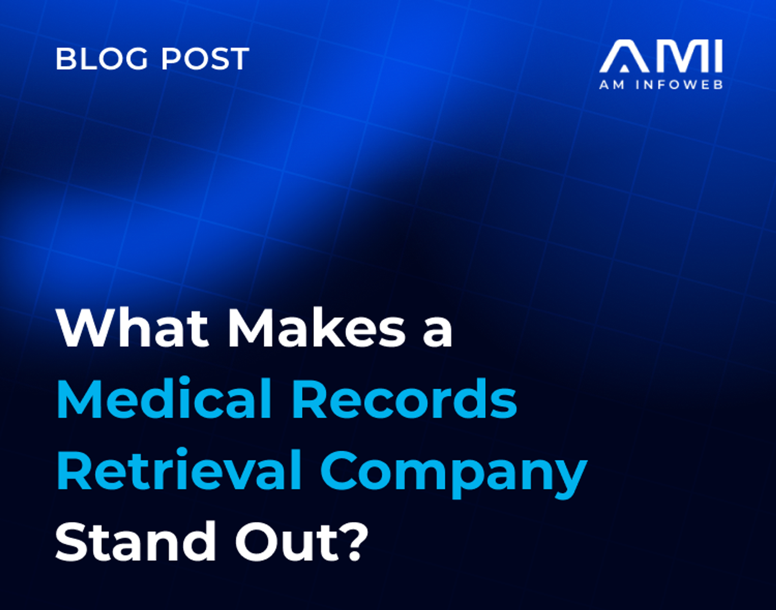 What Makes a Medical Records Retrieval Company Stand Out?