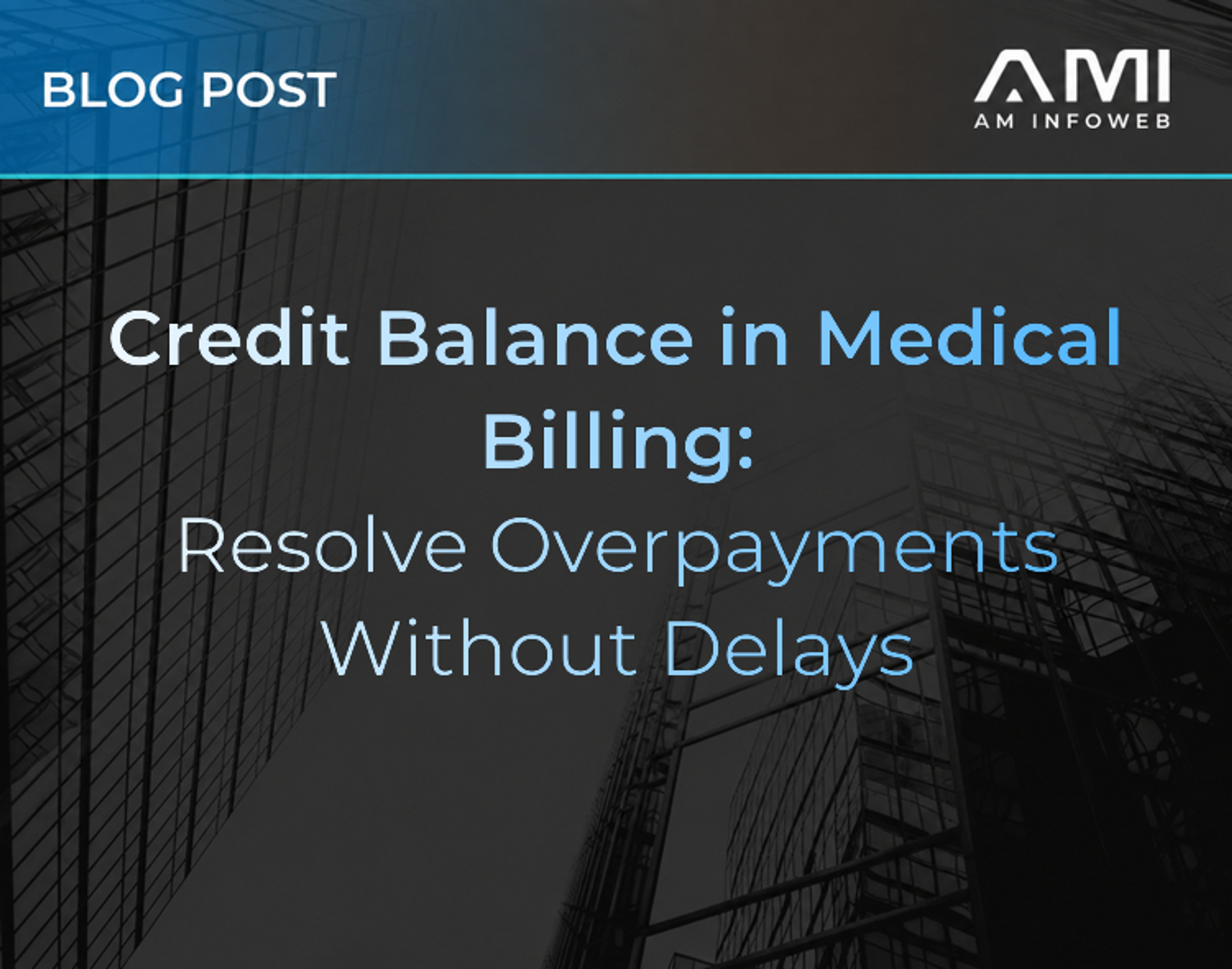 Credit Balance in Medical Billing: Resolve Overpayments Without Delays