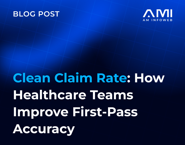 Clean Claim Rate: How Healthcare Teams Improve First-Pass Accuracy