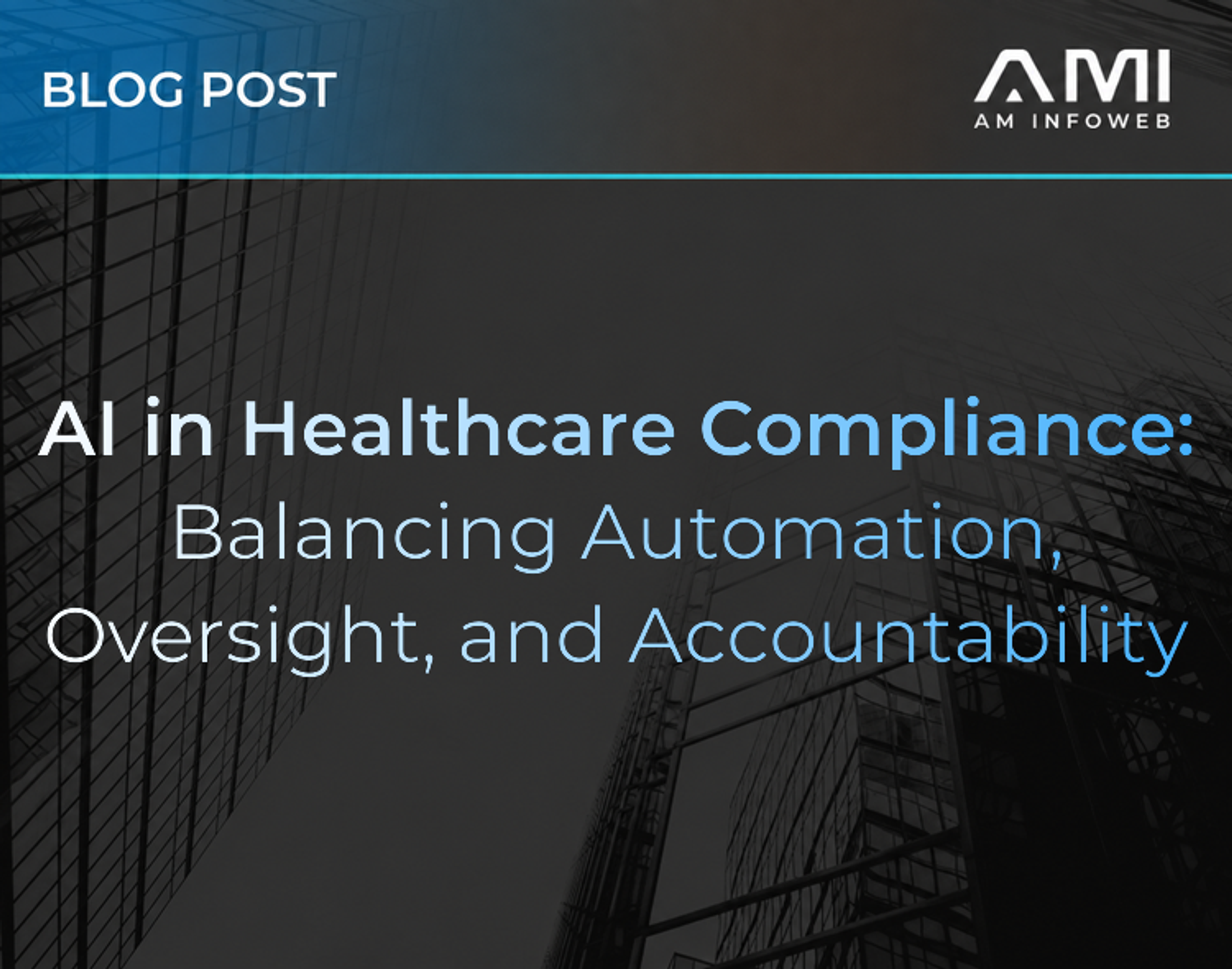 AI in Healthcare Compliance: Balancing Automation, Oversight, and Accountability