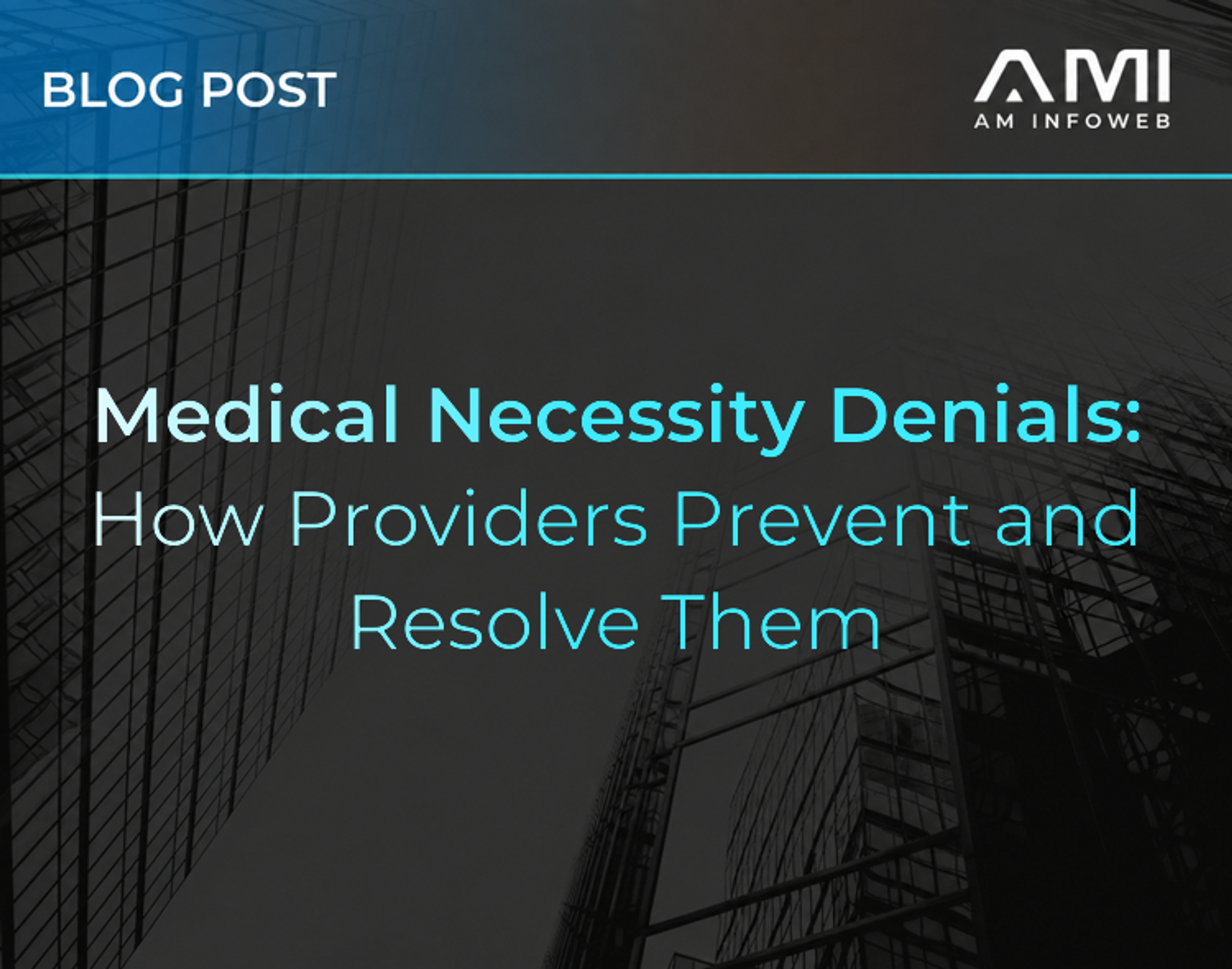 Medical Necessity Denials: How Providers Prevent and Resolve Them