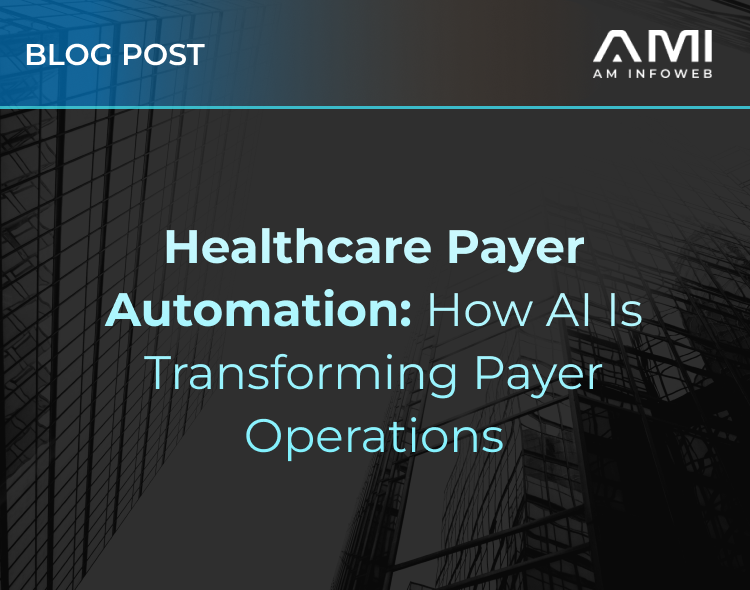 Healthcare Payer Automation: How AI Is Transforming Payer Operations