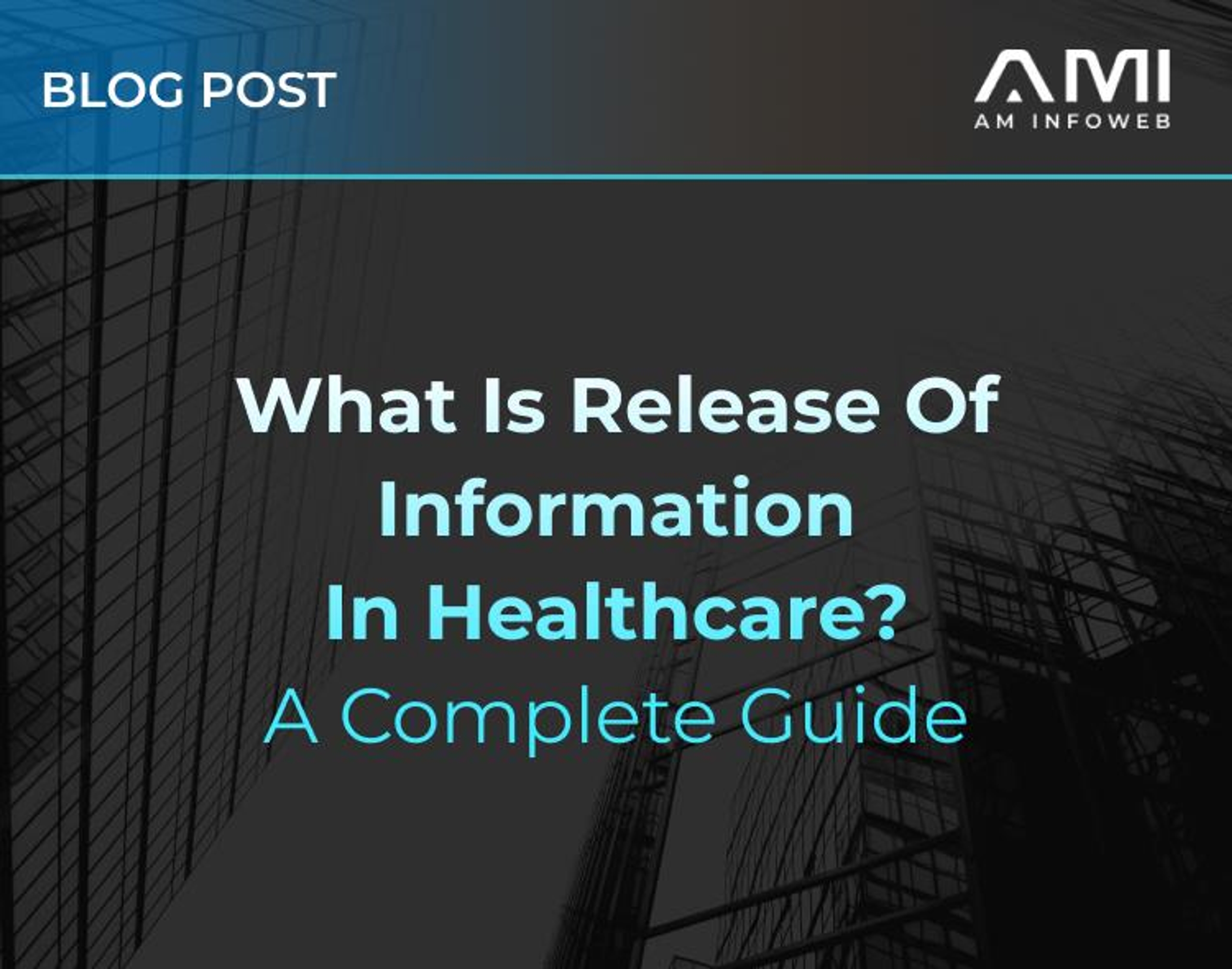 What Is Release of Information in Healthcare? A Complete Guide 