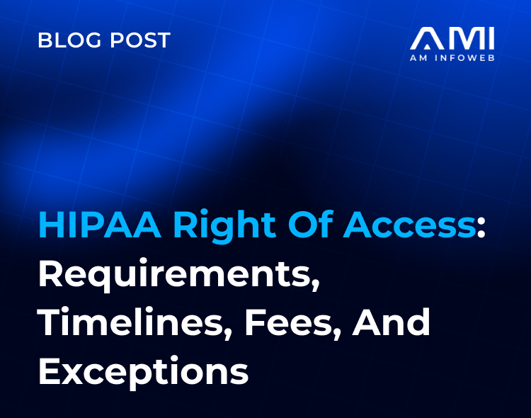 HIPAA Right of Access: Requirements, Timelines, Fees, and Exceptions