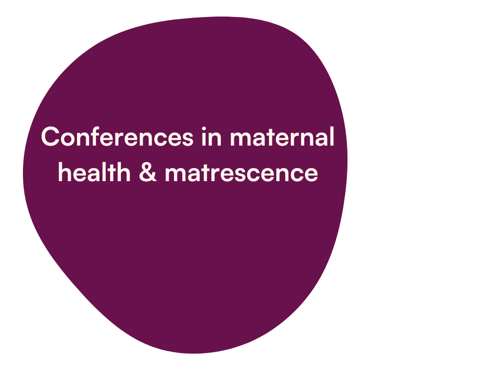 Conferences in maternal health & matrescence 