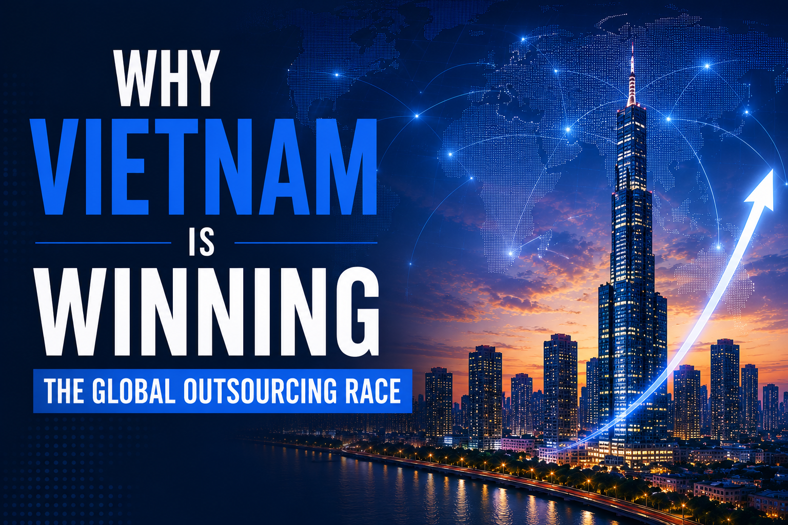Why Vietnam Is Winning the Global Outsourcing Race