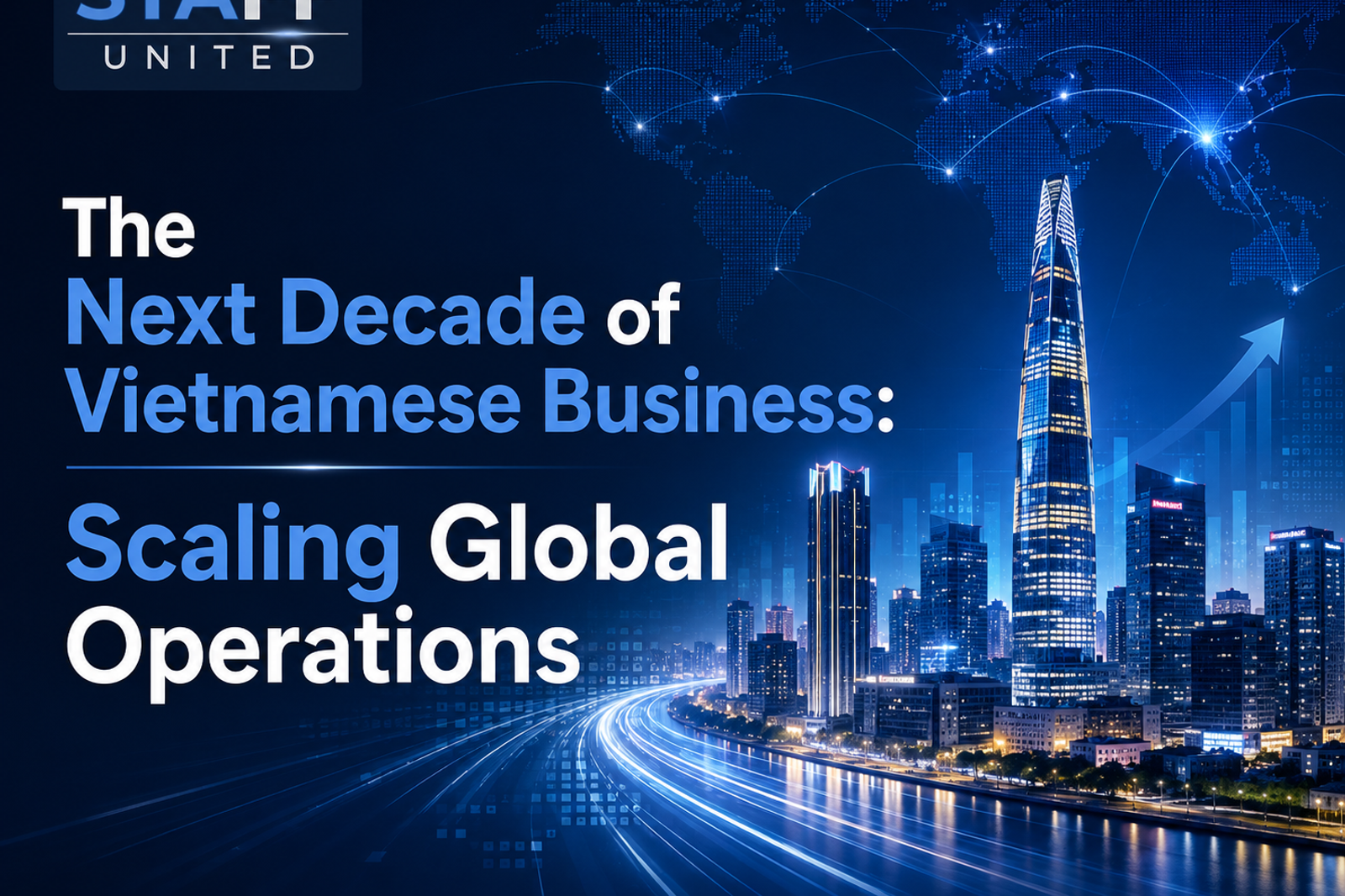 The Next Decade of Vietnamese Business: Scaling Global Operations