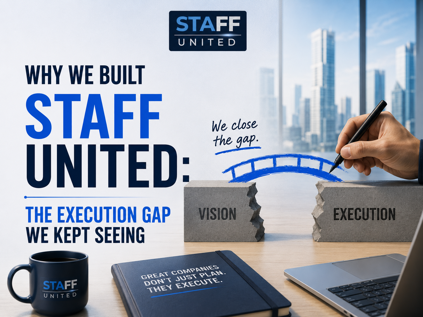 Why We Built STAFF United: The Execution Gap We Kept Seeing