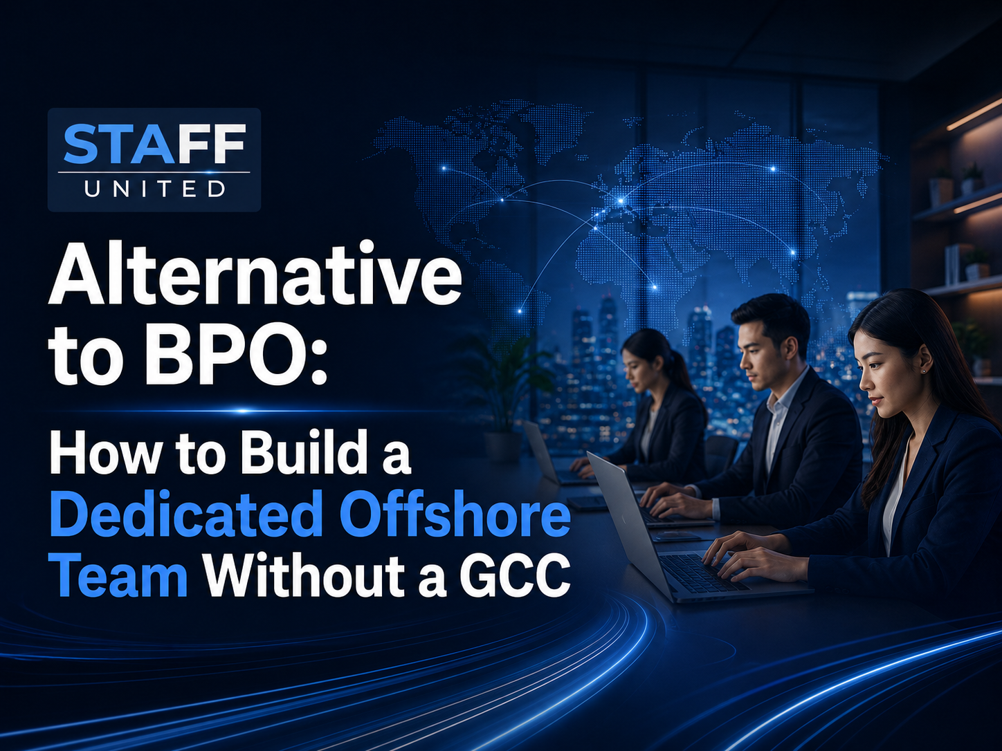 Alternative to BPO: How to Build a Dedicated Offshore Team Without a GCC