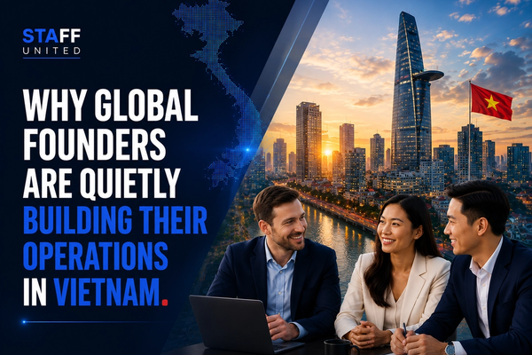 Why Global Founders Are Quietly Building Their Operations in Vietnam