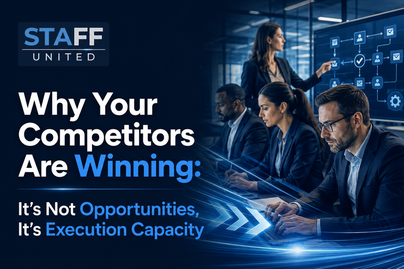 Why Your Competitors Are Winning: It’s Not Opportunities, It’s Execution Capacity