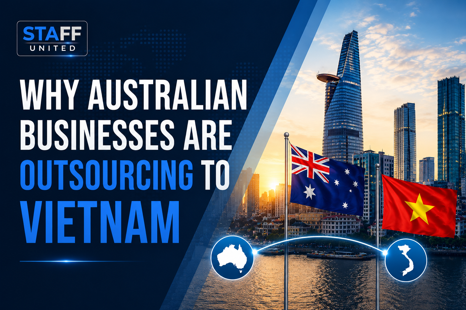 Why Australian Businesses Are Outsourcing to Vietnam: The 2026 Strategic Shift
