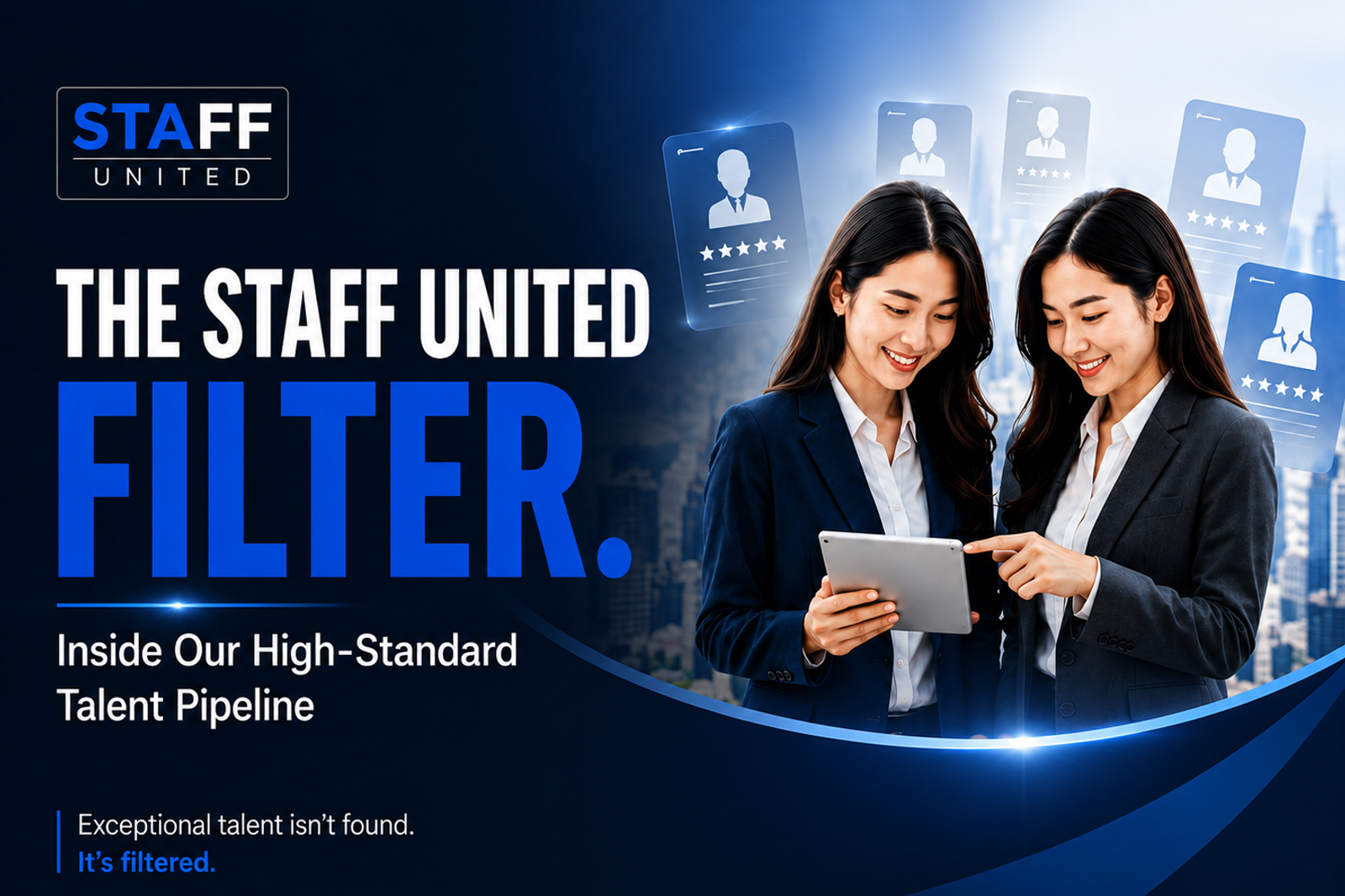 The STAFF United Filter: Inside Our High-Standard Talent Pipeline