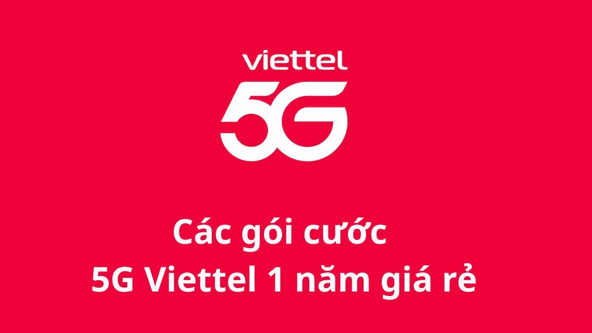 Gói 5G rẻ nhất hiện nay