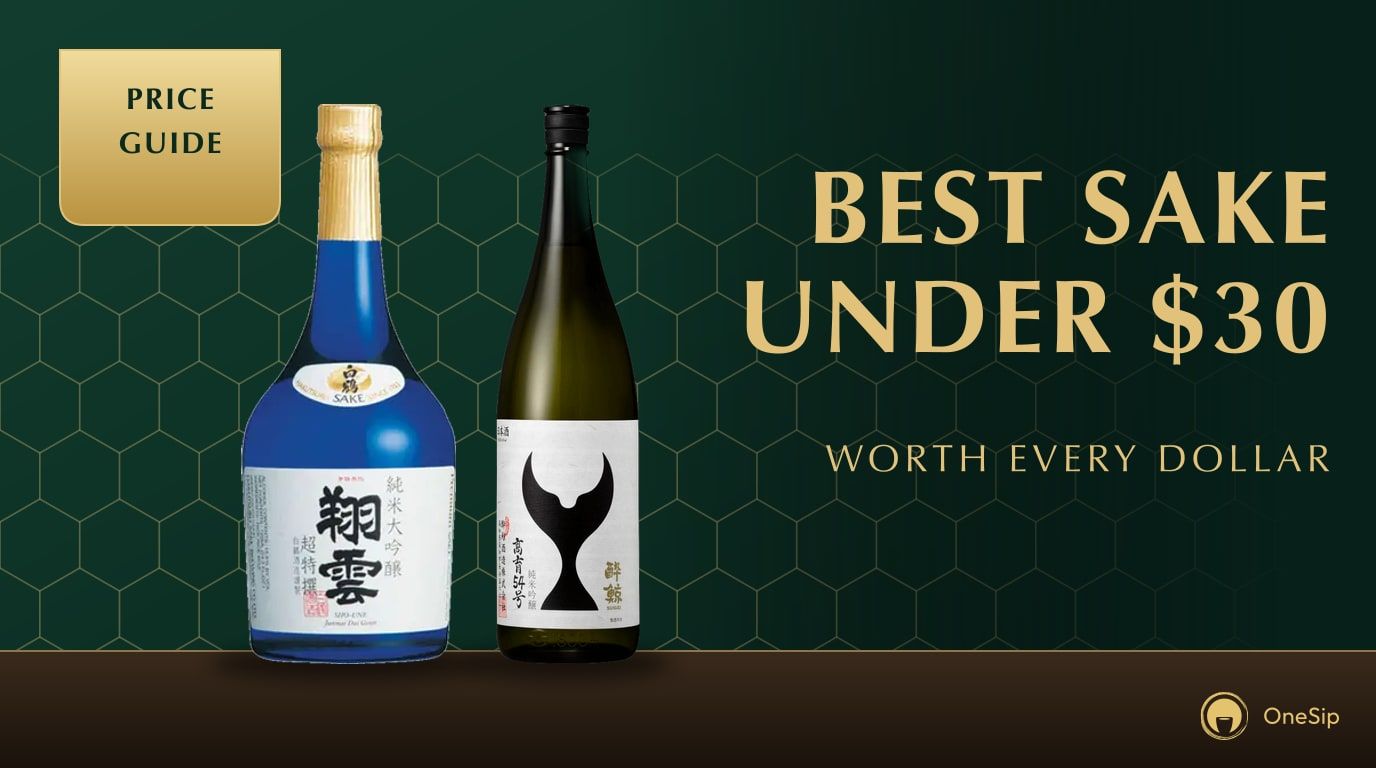 BEST SAKE UNDER $30: WORTH EVERY DOLLAR