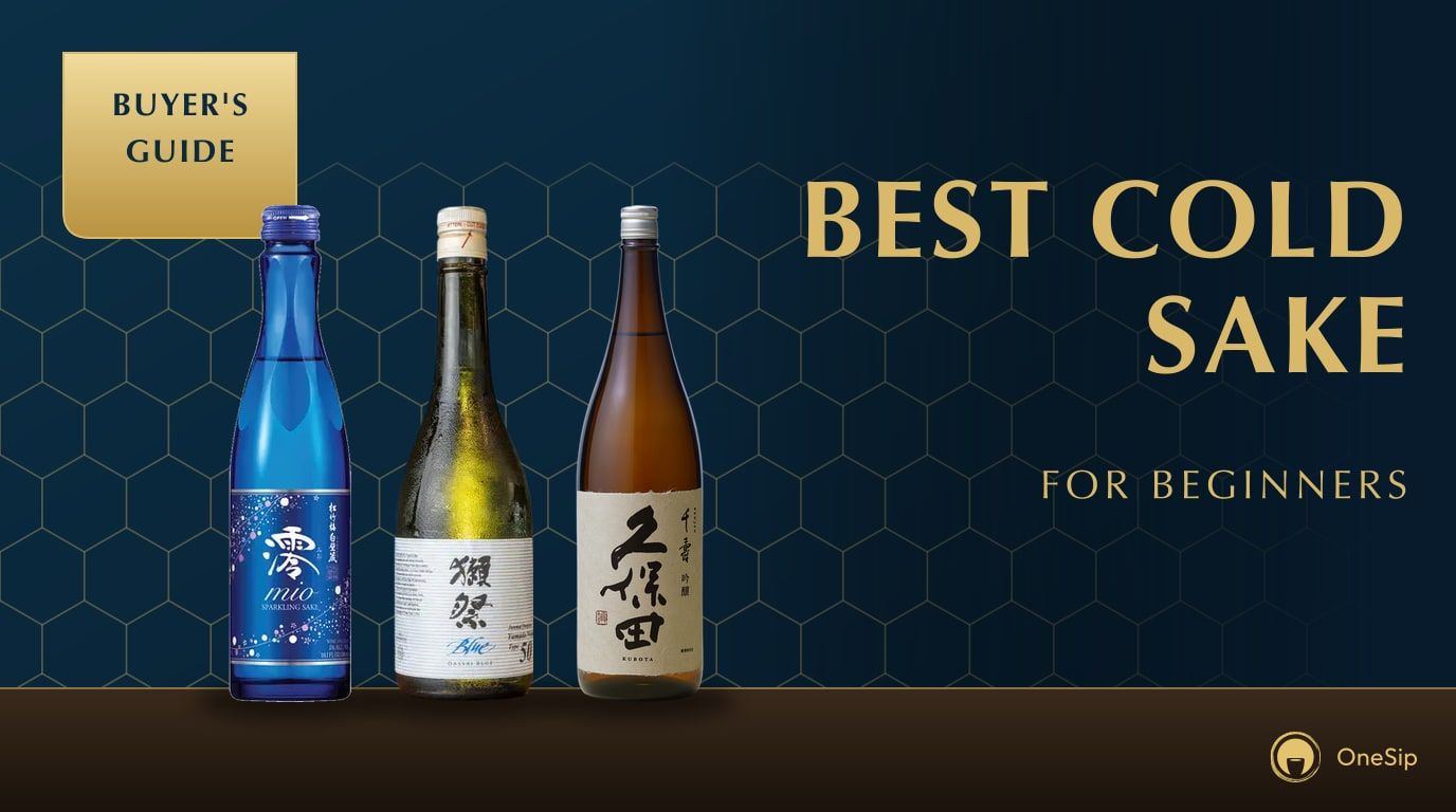 BEST COLD SAKE: FOR BEGINNERS