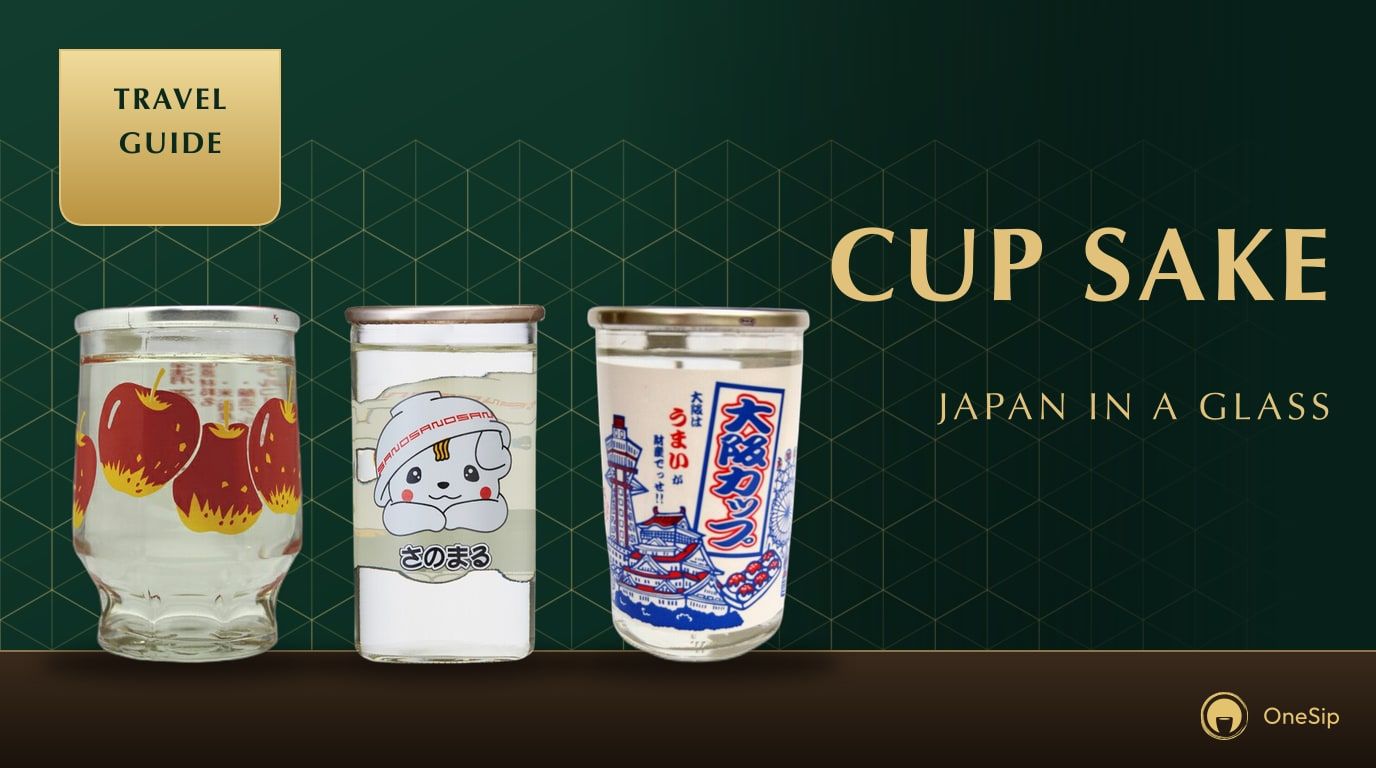 CUP SAKE: JAPAN IN A GLASS