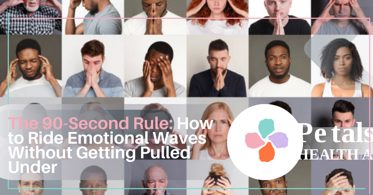 The 90-Second Rule: How to Ride Emotional Waves Without Getting Pulled Under