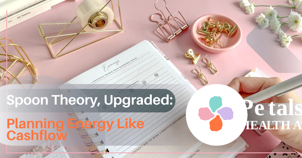 Spoon Theory, Upgraded: Planning Energy Like Cashflow