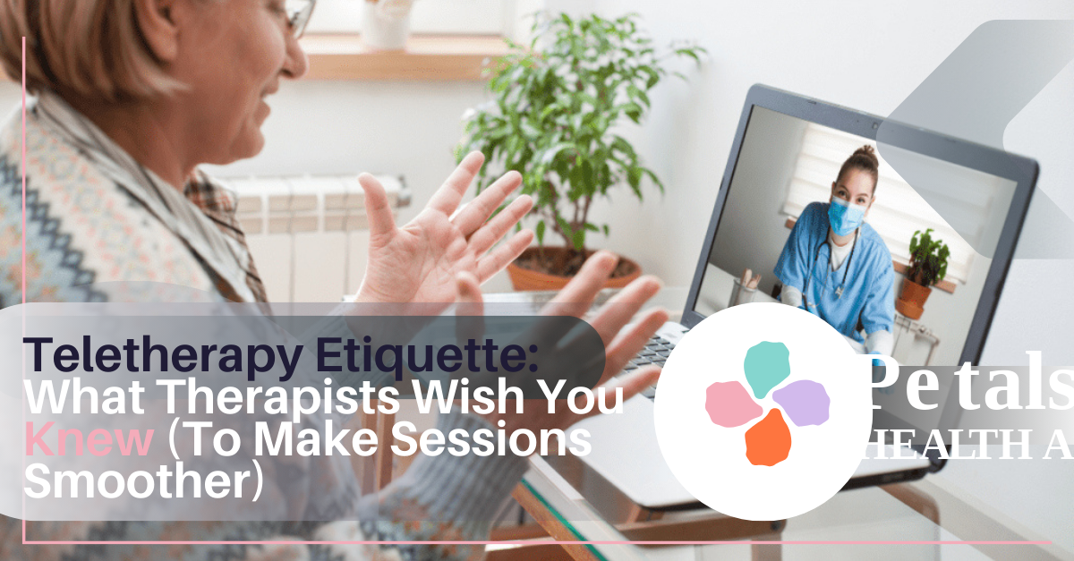 Teletherapy Etiquette: What Therapists Wish You Knew (To Make Sessions Smoother)