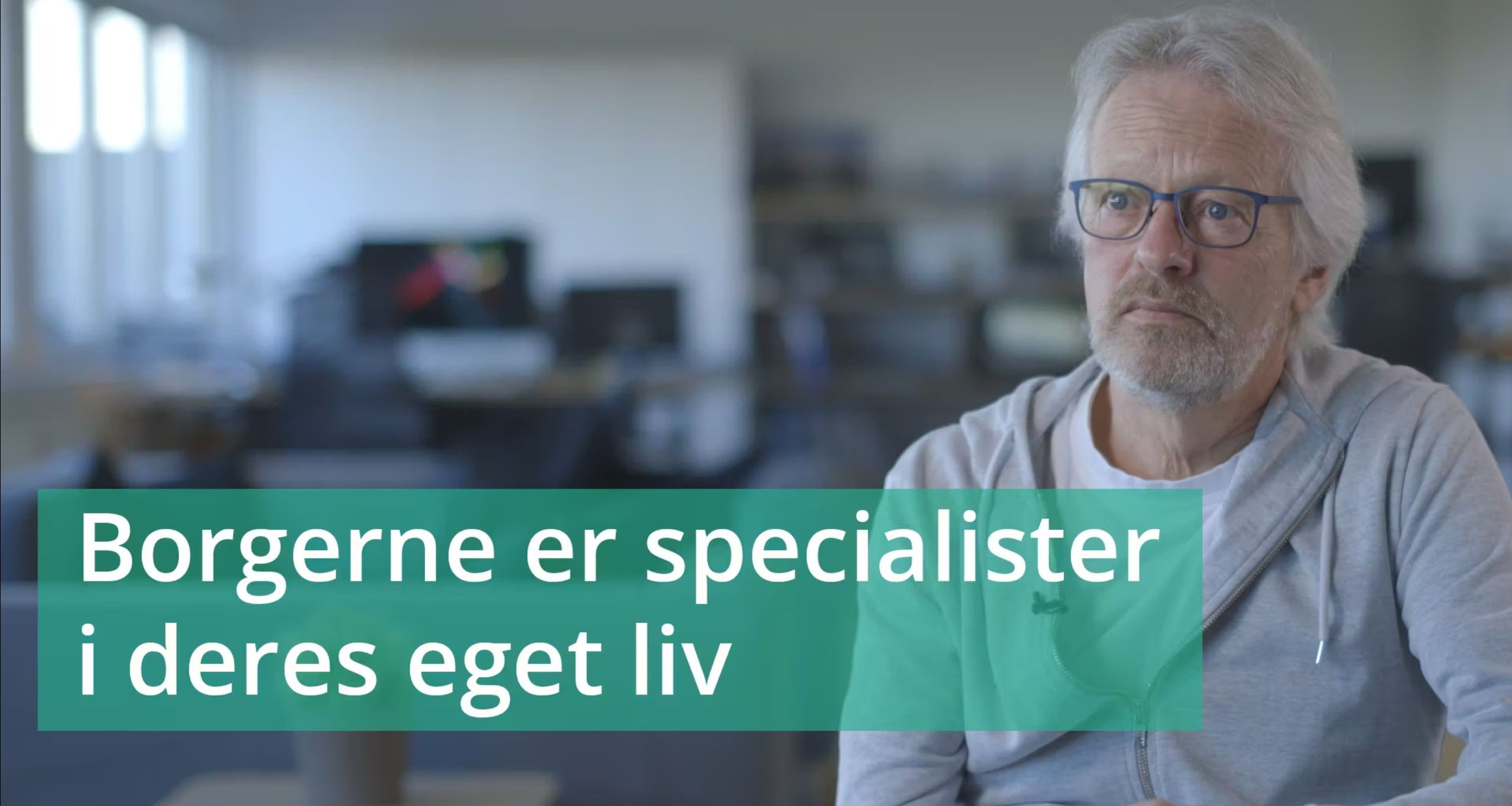 Borgerne er specialister i eget liv