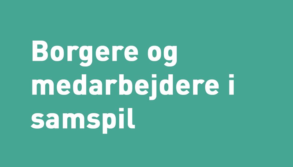 Borgere og medarbejdere i samspil