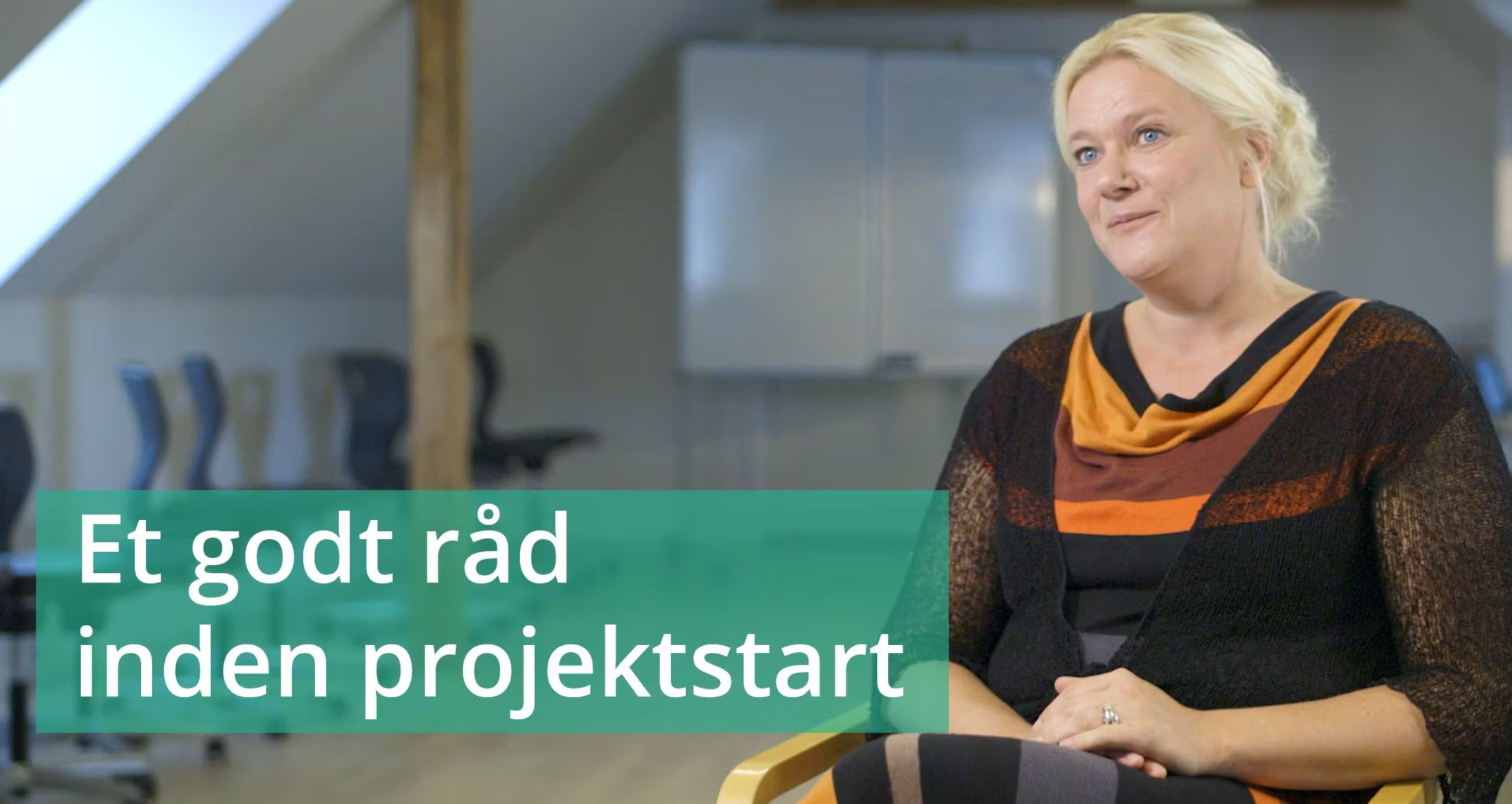 VIDEO 2: Et godt råd inden projektstart