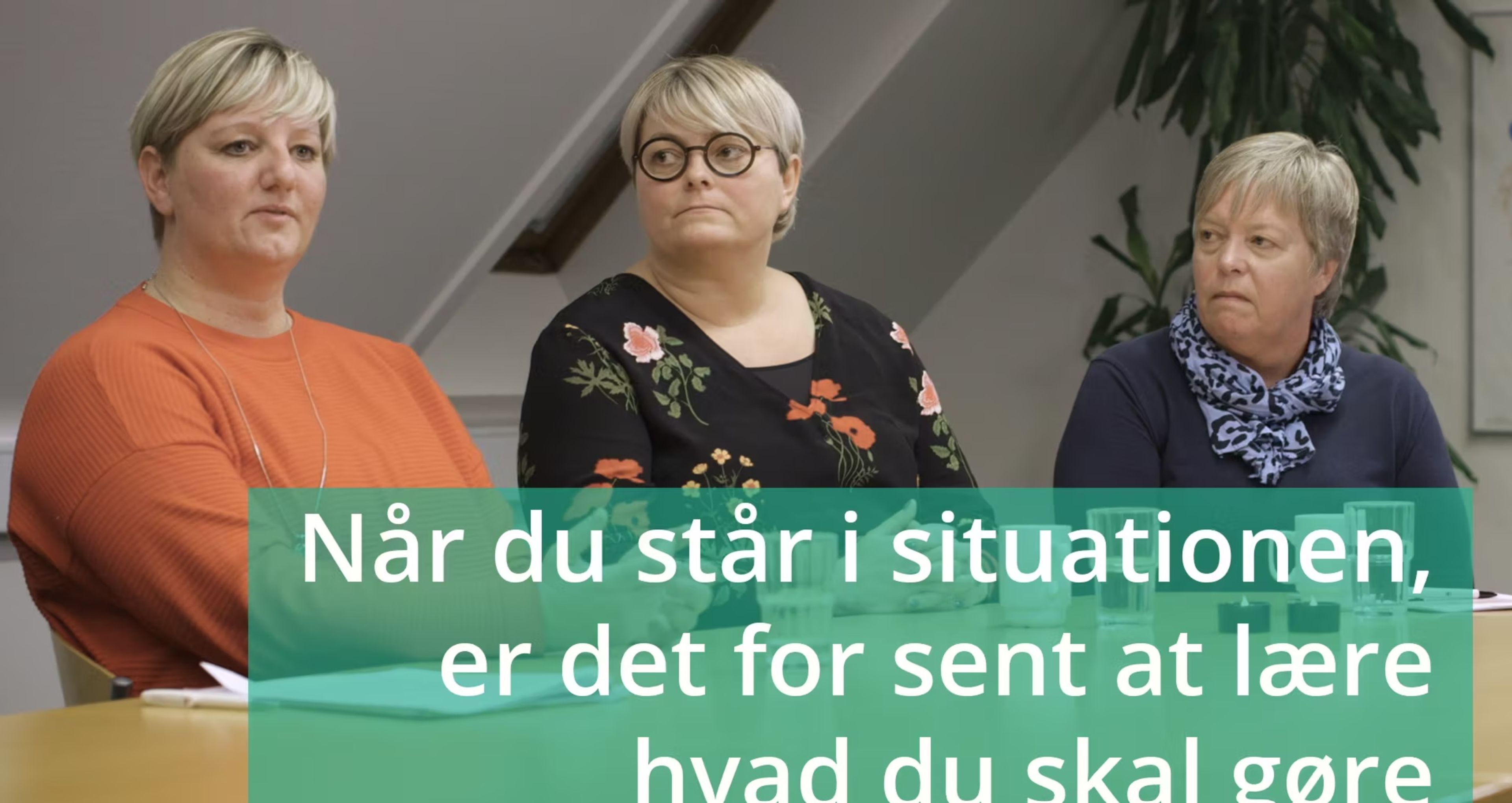 VIDEO 1: Når du står i situationen er det for sent at lære, hvad du skal gøre