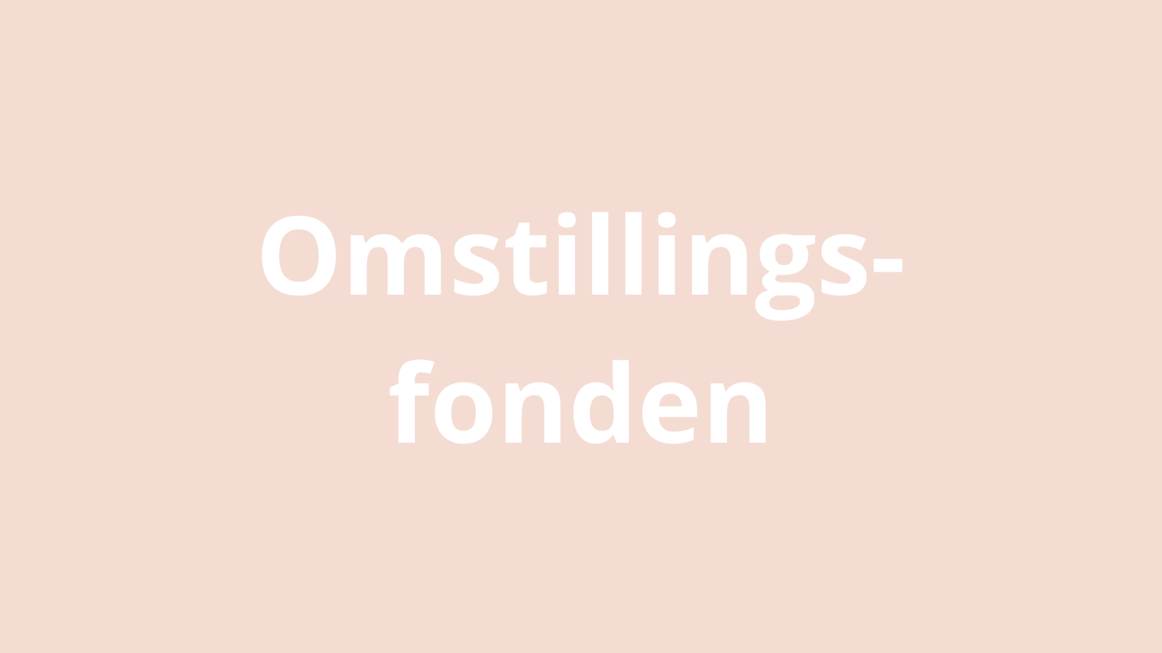 Har du modtaget støtte fra Omstillingsfonden?