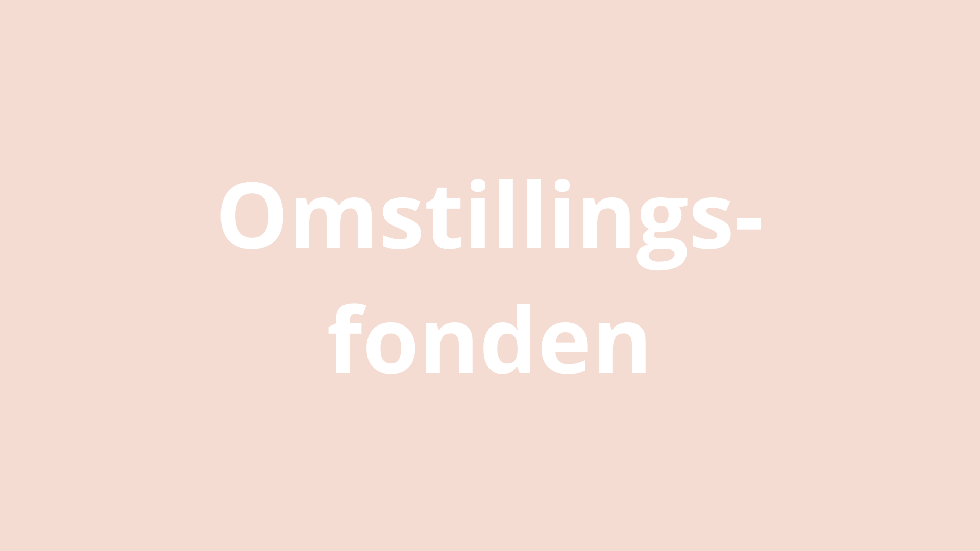Har du modtaget støtte fra Omstillingsfonden?